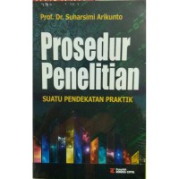 Prosedur Penelitian: Suatu Pendekatan Praktik