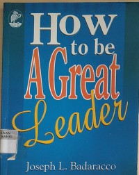 How to Be a Great Leader