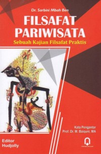 Filsafat Pariwisata : Sebuah Kajian Filsafat Praktis