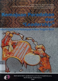 Kemajuan Peradaban dan Leadership: Sebuah Telaah Politik Kebudayaan di Nusa Tenggara Barat