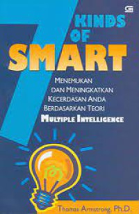 Seven Kinds of Smart : menemukan dan Meningkatkan Kecerdasan Anda Berdasarkan Teori Multiple Intelligence