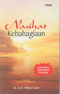 Nasihat Kebahagiaan : Khotbah-Khotbah Pilihan