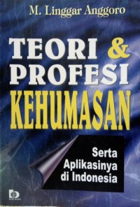 Teori & Profesi Kehumasan : Serta Aplikasinya di Indonesia