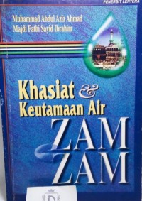 Khasiat dan Keutamaan Air Zamzam