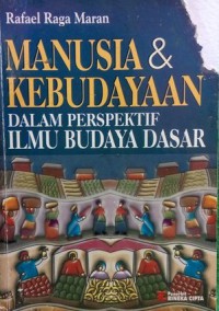 Manusia dan Kebudayaan dalam Perspektif Ilmu Budaya Dasar