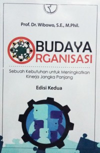 Budaya Organisasi: Sebuah Kebutuhan untuk Meningkatkan Kinerja Jangka Panjang