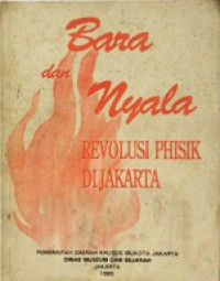 Image of Bara dan Nyala (Revolusi  phisik di Jakarta)