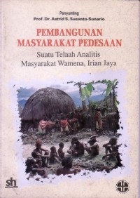 Pembangunan Masyarakat Pedesaan: Suatu Telaah Analitis Masyarakat Wamena Irian Jaya