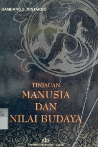 Tinjauan Manusia dan Nilai Budaya