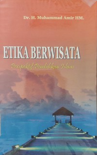Image of Etika Berwisata : Perspektif Pendidikan Islam