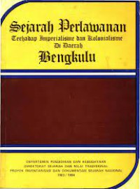 Sejarah : Perlawanaan Terhadap imperialisme dan kolonialisme di daerah Bengkulu