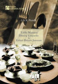 Table Manner Dining Etiquette & Etiket dalam Jamuan