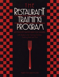 The Restaurant Training Program : An Employee Training Guide For Managers