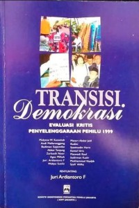 Transisi Demokrasi : Evaluasi Kritis Penyelenggaraan Pemilu 1999