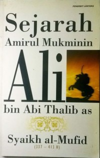 Sejarah Amirul Mukminin: Ali bin Abi Thalib as