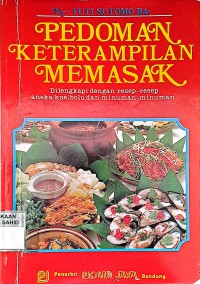 Pedoman Keterampilan Memasak: Dilengkapi dengan Resep-Resep Aneka Kue, Bolu dan Minuman-Minuman