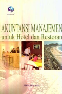 Akuntansi Manajemen untuk Hotel dan Restoran Edisi 1