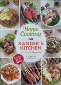 Home Cooking ala Xander's Kitchen : 100 Resep Hits di Instagram