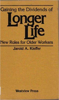 Gaining the Dividends of Longer Life: New Roles for Older Workers