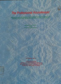 The Professional Housekeeper: The Standard Reference To Housekeeping Management In Hotels, Colleges, Clubs, And OutheLodging Facilities