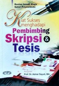 Kiat Sukses Menghadapi Pembimbing Skripsi & Tesis