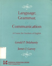 Language, Grammar, & Comunication: A Course For Teachers of English