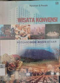 Wisata Konvensi : Potensi Gede Bisnis Besar