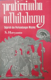 Pratiwimbi Adiluhung : Sejarah dan perkembangan wayang