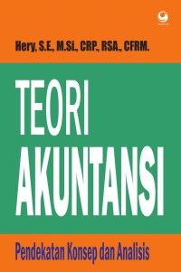 Teori Akuntasi pendekatan konsep dan analisis