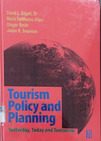 Tourism Policy And Planning : Yesterday, Today And Tomorrow