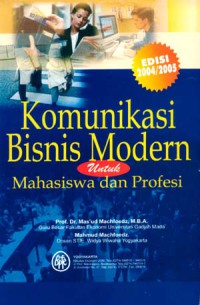 Komunikasi Bisnis Modern : Untuk Mahasiswa dan Profesi