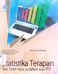 Statistika Terapan : Teori, contoh kasus, dan Aplikasi dengan SPSS