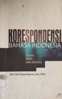 Korespondensi Bahasa Indonesia: Dasar, Teori dan Aplikasi