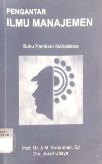 Pengantar Ilmu Manajemen: Buku Panduan Mahasiswa