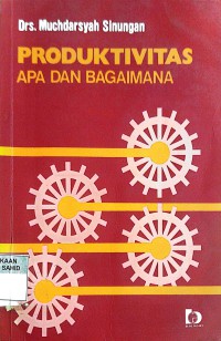 Produktivitas: Apa dan Bagaimana