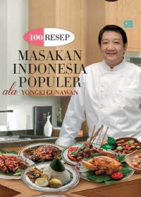 100 Resep Masakan Indonesia Populer Ala Yongki Gunawan