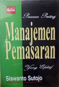 Peranan Penting Manajemen Pemasaran Yang Efektif