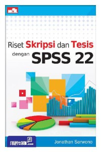 Riset Skripsi dan Tesis dengan SPSS 22