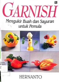 Garnish: Mengukir Buah dan Sayuran untuk Pemula