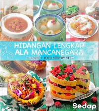 Hidangan Lengkap Ala Mancanegara: 119 Resep + Foto Step by Step