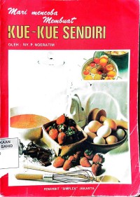 Mari Membuat Kue-Kue Sendiri