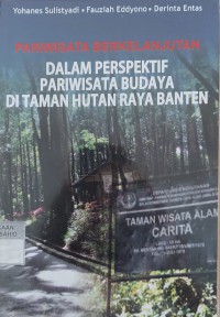 Pariwisata berkelanjutan dalam perspektif pariwisata budaya di Taman Hutan Raya Banten