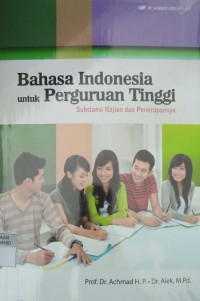 Bahasa indonesia untuk perguruan tinggi Substansi kajian dan penerapannya