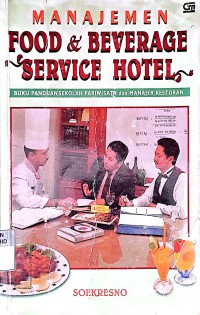 Image of Manajemen Food & Beverage Service Hotel: Buku Panduan Sekolah Tinggi Pariwisata dan Restaurant Supervisor & Manager