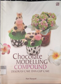 Image of Chocolate Modelling Compound : Dekorasi Cake dan Cup Cake