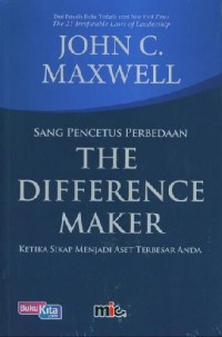 Image of The Difference Maker : Ketika Sikap Menjadi Aset Terbesar Anda
