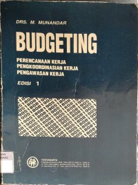 Image of Budgeting: Perencanaan Kerja, Pengkoordinasian Kerja, Pengawasan Kerja