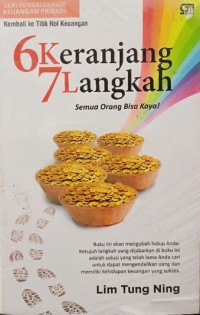 Image of 6 Keranjang 7 Langkah: Semua Orang Bisa Kaya!