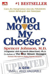 Image of Who Moved My Cheese? : Cara Jitu Menghadapi Lika-Liku Perubahan dalam Kehidupan dan Pekerjaan