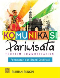 Image of Komunikasi Pariwisata (Tourism Communication): Pemasaran dan Brand Destinasi